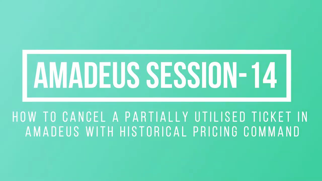 Amadeus Session-22 | Как отменить частично использованный билет Amadeus с командой «Историческое ...