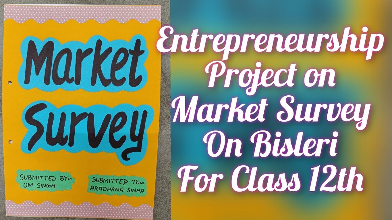 entrepreneurship project on market survey