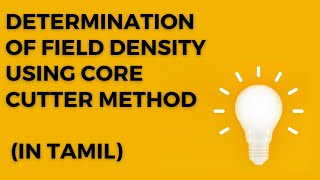 Determination of Field Density by CORE CUTTER method in TAMIL- MCE, Madurai.