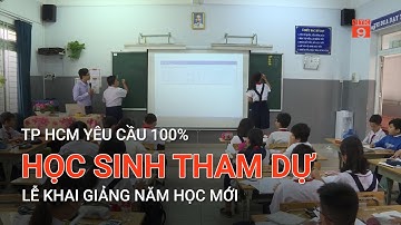 TP HCM YÊU CẦU 100% HỌC SINH THAM DỰ LỄ KHAI GIẢNG NĂM HỌC MỚI | VTC9