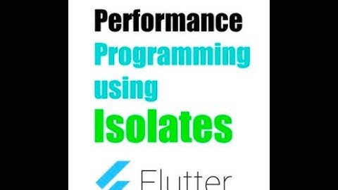 Learn Isolates || Flutter || Full Explaination