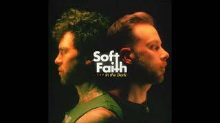 Soft Faith - In The Dark