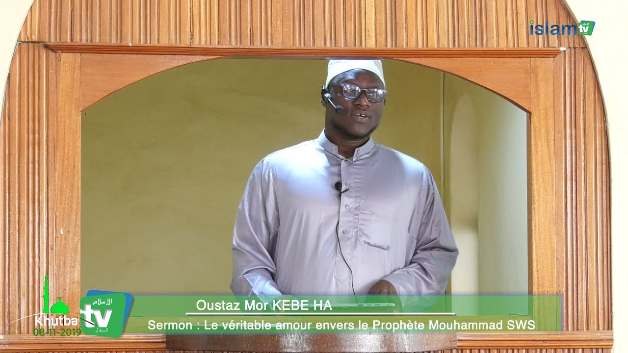 Sermon : le véritable amour envers le Prophète Mouhammad PSL  - Oustaz Mor KEBE HA