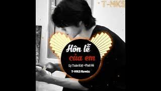 hôn lễ của em (T-HKS Remix) Lý Tuấn Kiệt × Phát Hồ ♪ người lên xe hoa với ai không phải anh rồi...