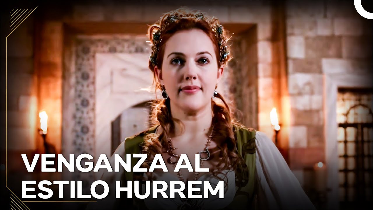 Hurrem Se Cobró Su Venganza Contra Quienes La Humillaron