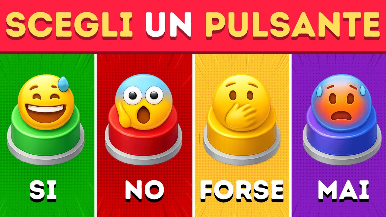 SCEGLI UN PULSANTE -  SÌ o NO o FORSE o MAI 🟢🔴