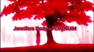 jennifers body - PLVTINUM (slowed and reverbed)