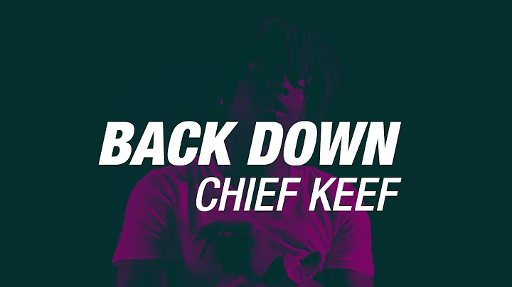 Chief Keef - Back Down [Best Version]