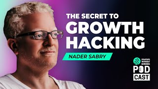 6. The Secret to Growth Hacking, with Spacepreneur Nader Sabry Update