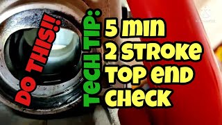 Tech Tip: Quick 2 stroke top end check.