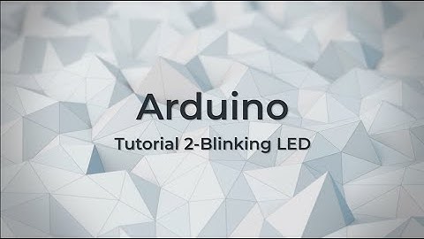 Tutorial 2 - Blink LED Arduino- ARDX CIRC-01