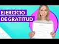 Ejercicio de Gratitud Simple y Efectivo | ¿Cómo practicar la Gratitud?