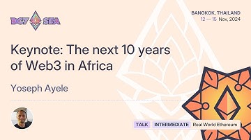 Keynote: The next 10 years of Web3 in Africa by Yoseph Ayele | Devcon SEA