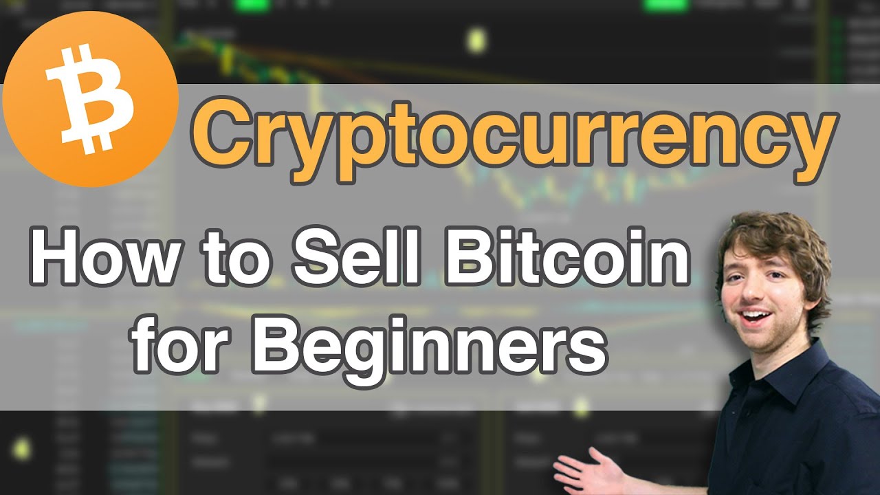 How to Sell Bitcoin for Beginners - Bitcoin Power 101