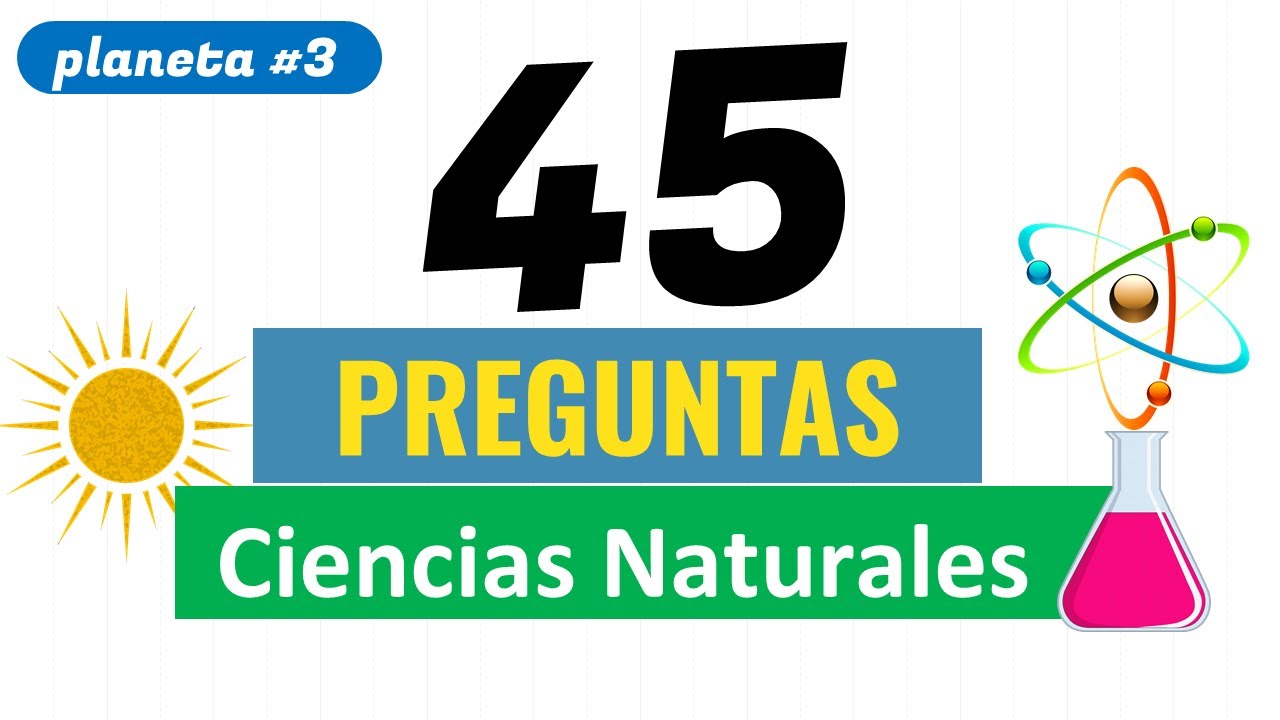 Examen de CIENCIAS NATURALES 🔆45 Preguntas y respuestas 🔆Trivia planeta