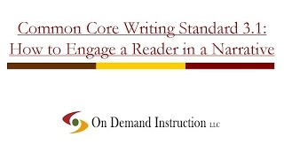 Common Core Writing Standard 3.1: How to Engage a Reader in a Narrative