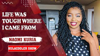 KulaCoolerShow: Going VIRAL, BEING KIDNAPPED, Tough Love, and Turning Homeless - Naomi Kuria