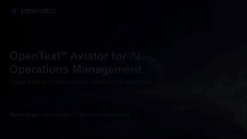 OpenText Observability Aviator: How to use it today—and prepare for tomorrow