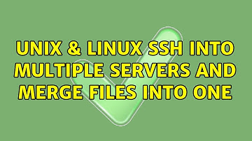 Unix & Linux: Ssh into multiple servers and merge files into one