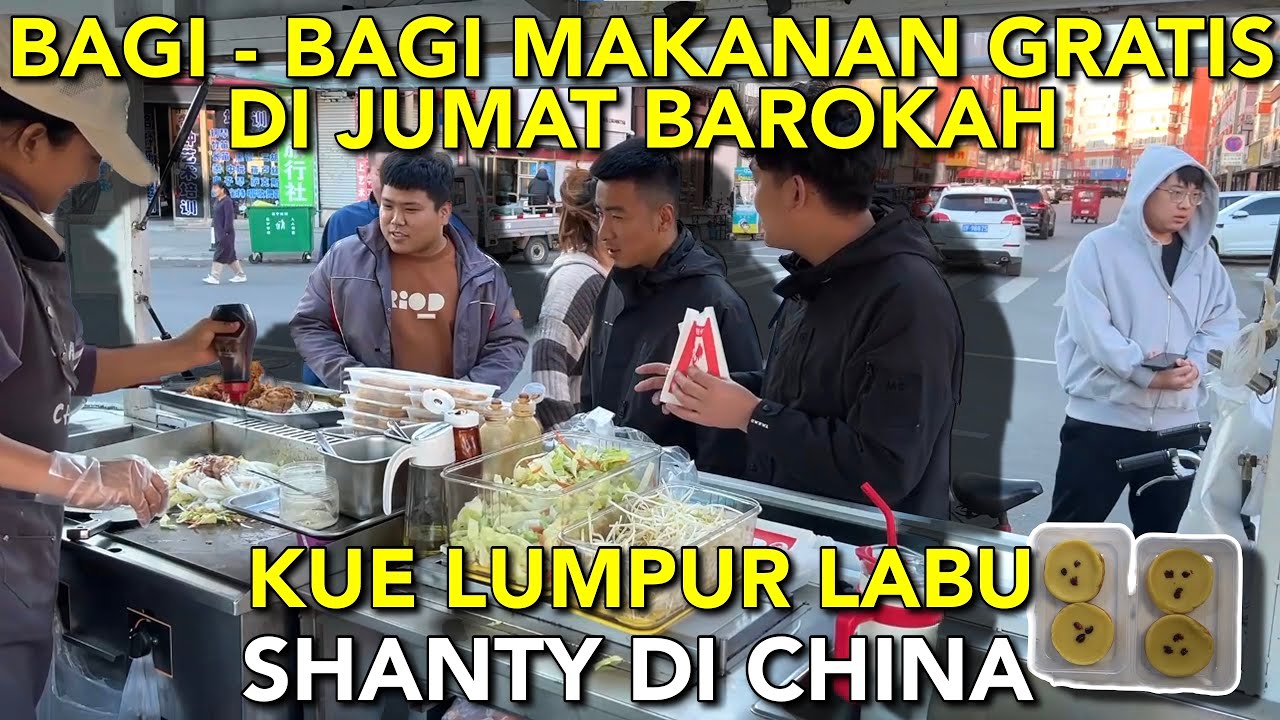 BERBAGI MAKANAN KHAS INDONESIA GRATIS DI JUMAT BAROKAH UNTUK WARGA CHINA,LANGSUNG DISERBU SEMUANYA😂