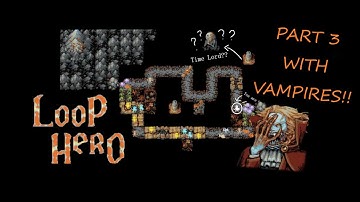 [3] loop hero | Vampires and Time Lords?? | Playthrough | Part 3