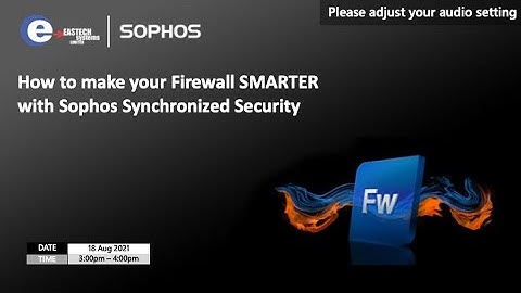 How to make your Firewall SMARTER with Sophos Synchronized Security (18 Aug 2021)