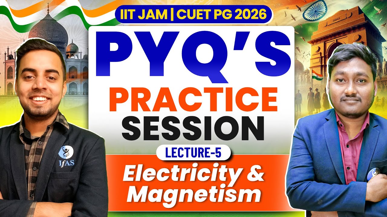 Electricity & Magnetism IIT JAM Physics 2026 | PYQ Practice Session | Lec-5 | IFAS