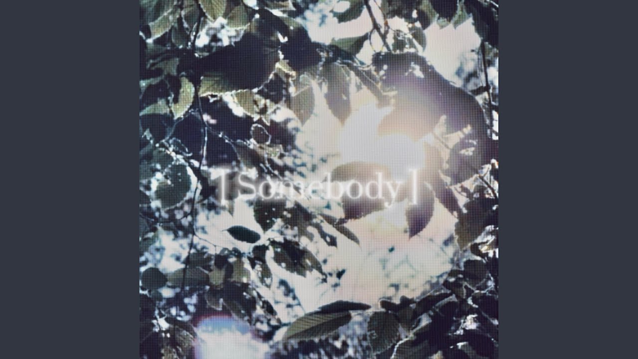 Watch Somebody on YouTube Watch Somebody on YouTube
