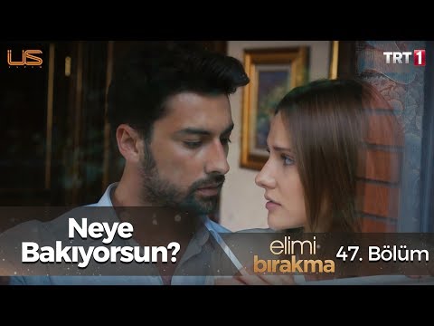 Bir bakış sevda… – Elimi Bırakma 47. Bölüm