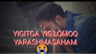 😭YIGITGA YIG'LOMOQ YARASHMASAHAM #yigitga_yiglamoq_yarashmasa #sherlaruz #tasirlisher #musofirlar