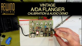 Vintage A/DA Flanger Calibration & Audio Demo