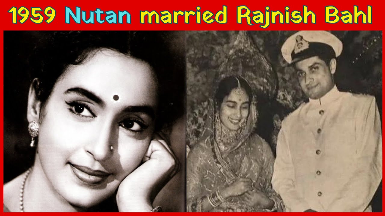 1959 Nutan married Lieutenant Commander Rajnish Bahl