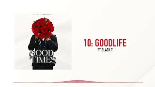 Dj seven worldwidwe ft Black T - Goodlife (official audio)