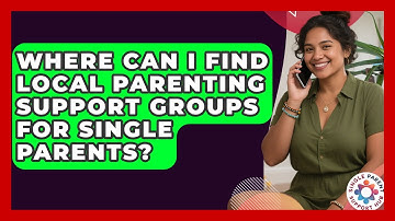 Where Can I Find Local Parenting Support Groups for Single Parents? | Single Parent Support Hub News