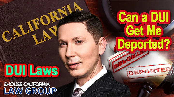 Can a DUI get me deported?
