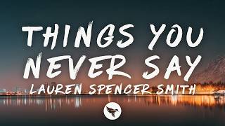 Lauren Spencer Smith – things you never say (Lyrics)
