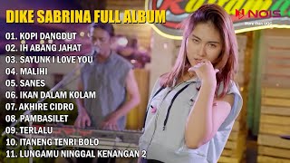 Dike Sabrina - Kopi Dangdut - Ih Abang Jahat | Dike Sabrina Full Album Terbaru 2023