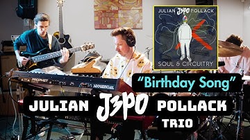Birthday Song - Julian "J3PO" Pollack Trio
