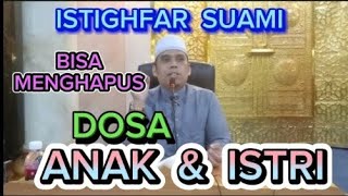 Istighfar Suami Bisa Menghapus Dosa Anak & Istri (Ust.Dedi Sanjaya)