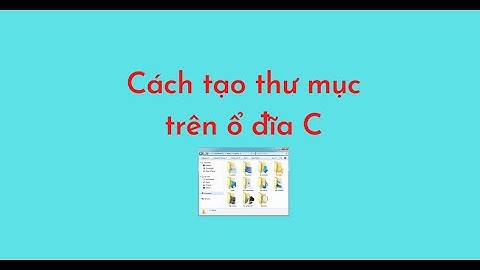 Cách tạo thư mục trên ổ đĩa C