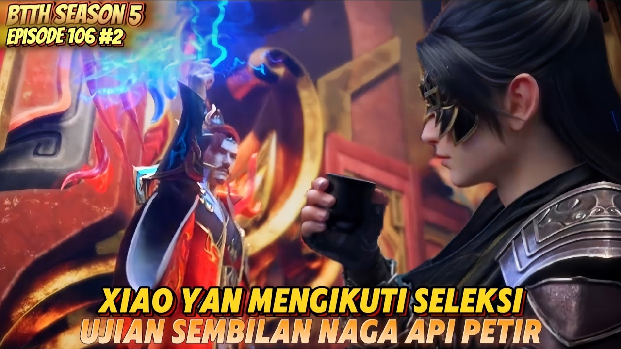 Xiao Yan Ikut Ujian Sembilan Naga Api Petir Burning Flame Valley 🔥