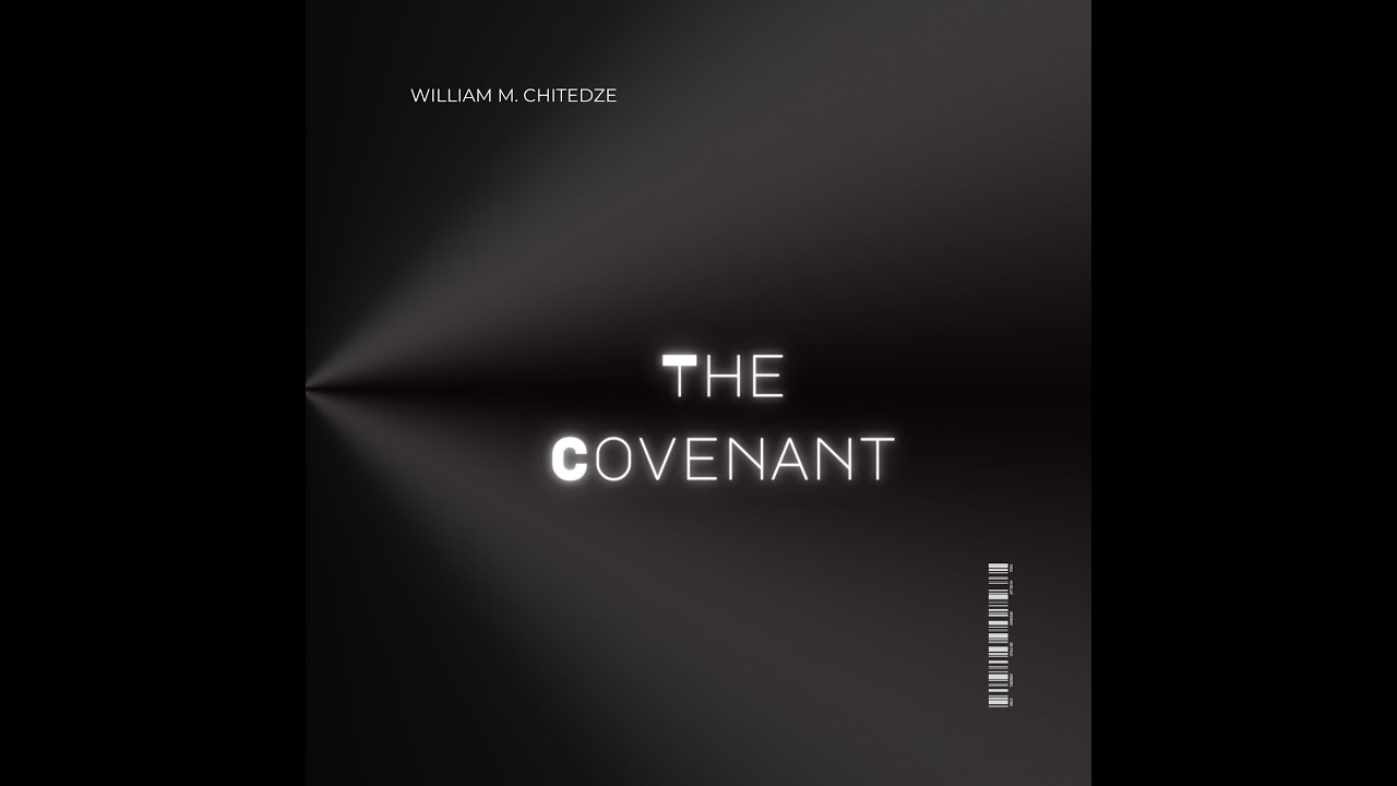The Covenant - Performed by William M. Chitedze