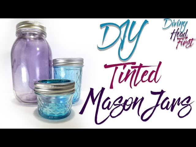 DIY Tinted Mason Jars - Two Ways • Capturing Parenthood