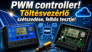 PWM controller, töltésvezérlő szétszedése, felhős tesztje 400Wp panelel