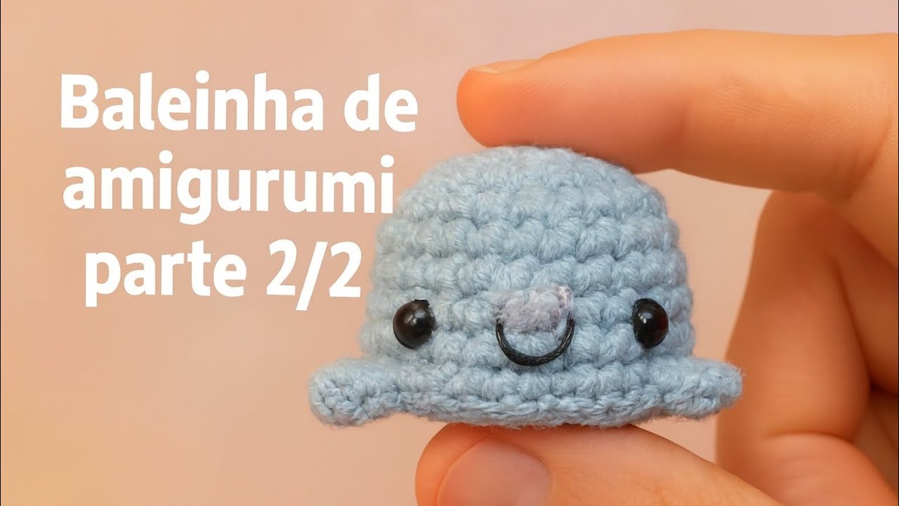 Aprenda a fazer uma baleinha de amigurumi (Parte 2/2) #amigurumi #crochêparainiciantes 