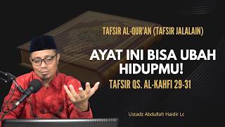 Tafsir Al Quran Surat Al Kahfi Ayat 29-31 | Ustadz Abdullah Haidir, Lc., M.Sos