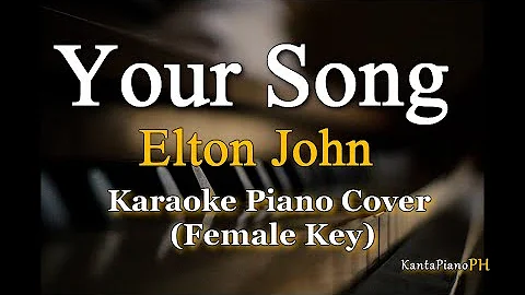 Your Song - by Elton John / FEMALE KEY (Karaoke Piano Cover)