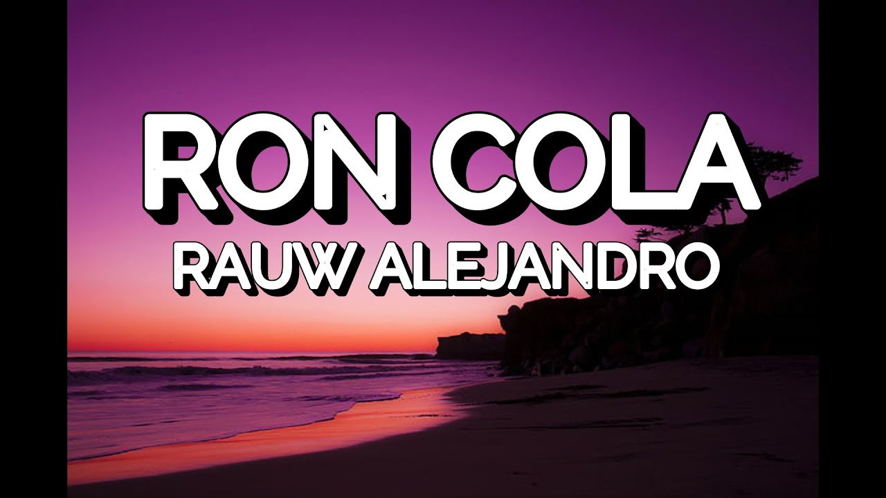 RON COLA - RAUW ALEJANDRO (LETRA)(LYRIC)