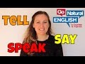 Whats the Difference Between Speak, Say and Tell?