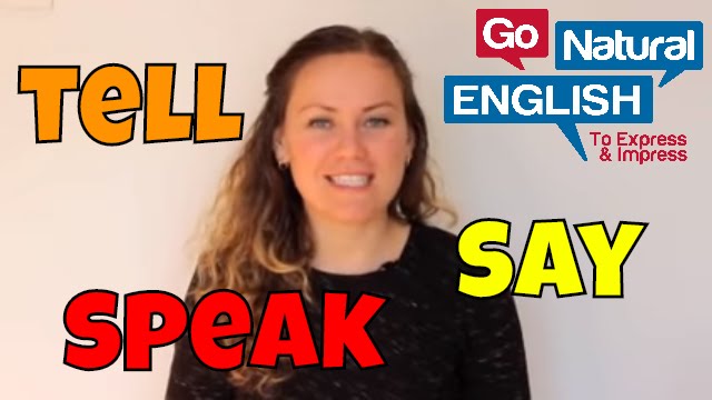 What's the Difference Between Speak, Say and Tell?